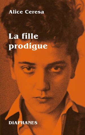 Alice Ceresa: La fille prodigue